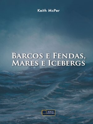 cover image of Barcos e Fendas, Mares e Icebergs